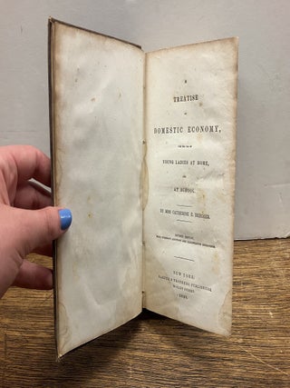 A Treatise on Domestic Economy, for the Use of Young Ladies at Home, and at School