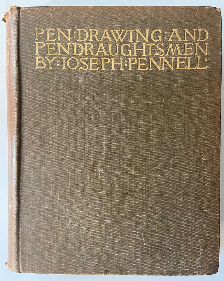 Item #241101 Pen Drawing and Pen Draughtsmen: Their Work & Their Methods.; A Study of the Art Today with Technical Suggestions. Joseph PENNELL.
