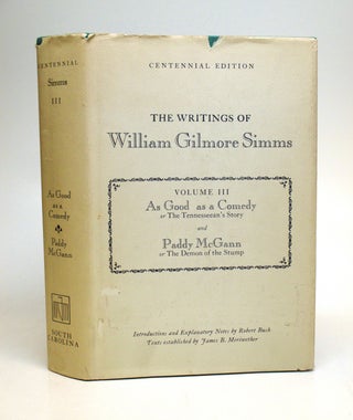 Item #241388 The Writings of William Gilmore Simms, Centennial Edition, Volume III: As Good as a...