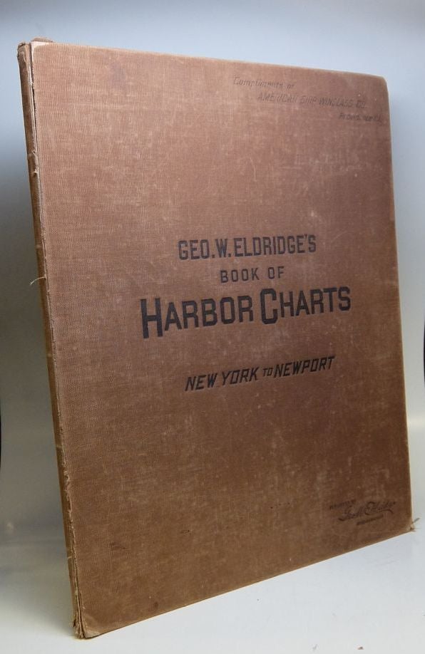 Item #241710 George W. Eldridge's Book of Habor Charts, New York to Newport. George W. ELDRIDGE.