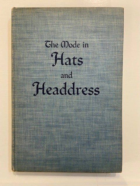 Item #241750 The Mode In Hats and Headdress. R. Turner WILCOX.