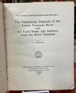 The Pleistocene Deposits of the Lower Narmada River; and An Early Stone Age Industry from the River Chambal.
