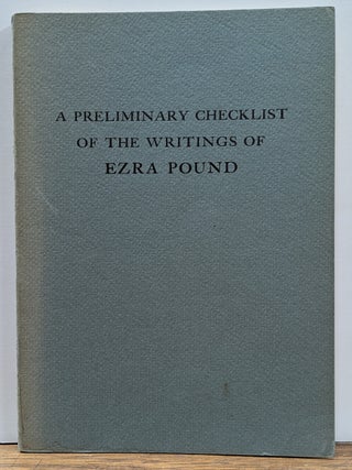 Item #242087 A Preliminary Checklist of the Writings of Ezra Pound, Especially his Contirbutions...