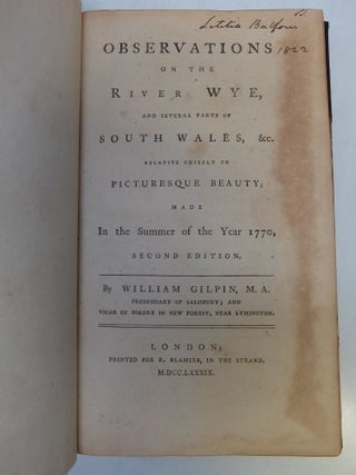 Observations on the River Wye, and Several Parts of South Wales, &c. Relative Chiefly to Picturesque Beauty; Made in the Summer of the Year 1770.