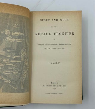 Sport and Work on the Nepaul Frontier; or Twelve Years Sporting Reminiscences of an Indigo Planter.