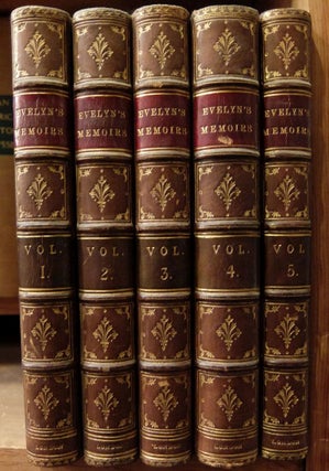 Memoirs of John Evelyn, Esq...Comprising his Diary, from the Year 1641 to 1705- 6, and a Selection of his Familiar Letters. To which is subjoined, the Private Correspondence between King Charles I and his Secretary of State, Sir Edward Nicholas.