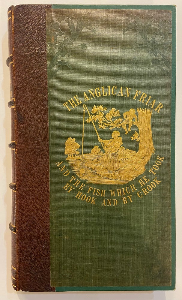 Item #243490 The Anglican Friar and The Fish Which He Took By Hook And By Crook. A. NOVICE.