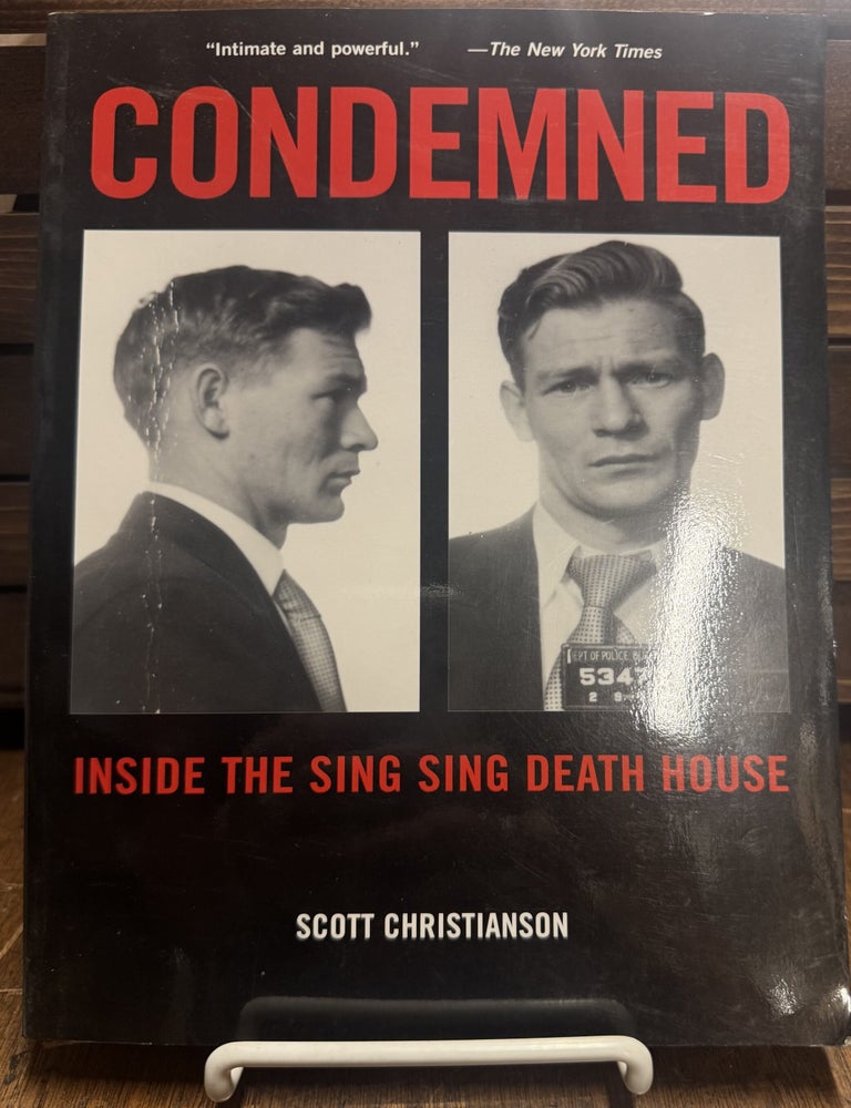 Item #245916 Condemned; Inside the Sing Sing Death House. Scott CHRISTIANSON.