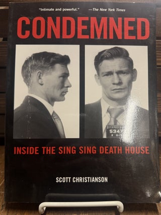 Item #245916 Condemned; Inside the Sing Sing Death House. Scott CHRISTIANSON