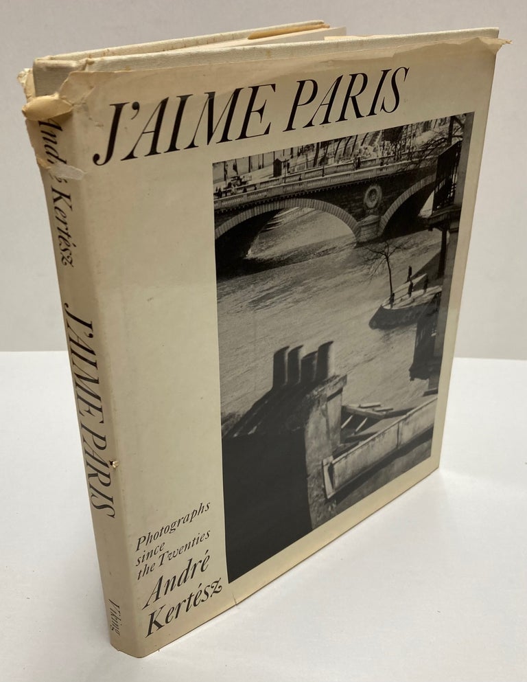 Item #247745 J'Aime Paris: Photographs Since the Twenties. Andre KERTESZ.