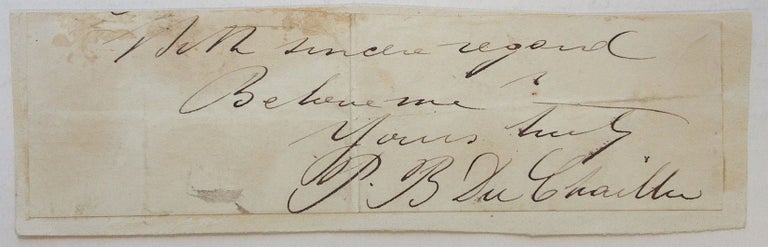 Item #250273 Clipped Signature and Sentiment. Paul Belloni du CHAILLU, 1831 - 1903.