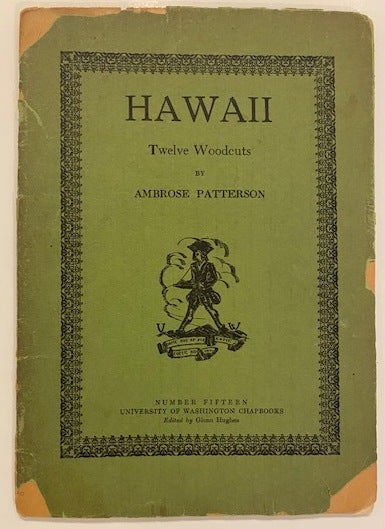 Item #255604 Hawaii; Twelve Woodcuts. Ambrose PATTERSON.