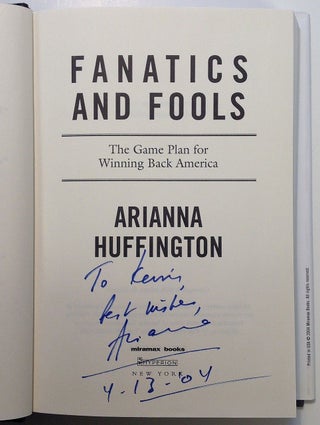 Item #256332 Fanatics & Fools: The Game Plan for Winning back America. Arianna HUFFINGTON