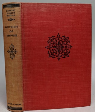 Item #260125 Outpost Of Empire; The Story of the Founding of San Francisco. Herbert Eugene BOLTON