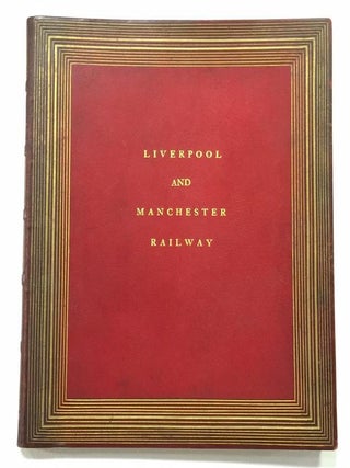 Item #260221 Coloured Views on the Liverpool and Manchester Railway, with a Plate of the Coaches,...