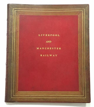 Item #260221 Coloured Views on the Liverpool and Manchester Railway, with a Plate of the Coaches,...
