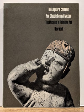 Item #260422 The Jaguar's Children: Pre-Classic Central Mexico. Michael D. COE