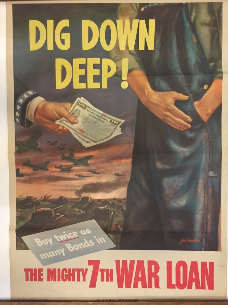 Item #261336 Dig Down Deep Buy Twice As Many Bonds In The Mighty 7th War Loan. Government Printing Office.