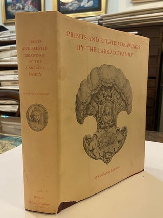 Item #263515 Prints and Related Drawings by the Carracci Family: A Catalogue Raisonne. Diane...