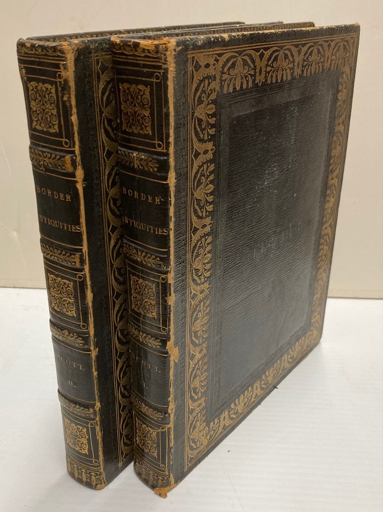 Item #263931 The Border Antiquities of England and Scotland; Comprising Specimens of Architecture and Sculpture, and Other Vestiges of Former Ages, Accompanied by Descriptions.; Together with illustrations of remarkable incidents in border history and tradition, and original poetry. Walter SCOTT.