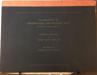 Item #264713 Excavations In Mesopotamia And Western Iran Sites Of 400-500 B.C. Henry Ware ELIOT JR