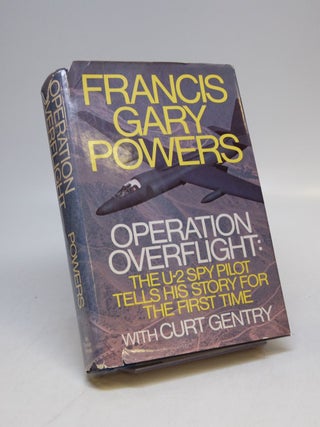Operation Overflight: The U-2 Spy Pilot Tells his Story for the First Time