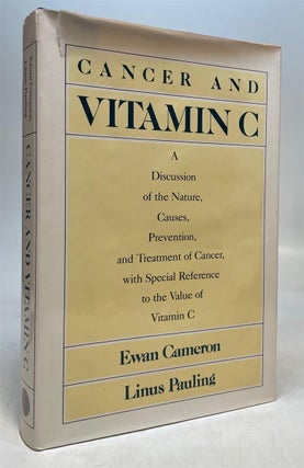 Item #266010 Cancer and Vitamin C: A Discussion of the Nature, Causes, Prevention, and Treatment...