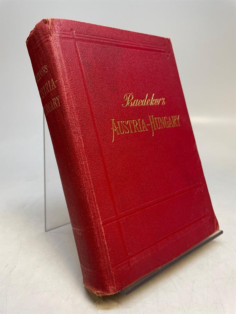 Item #266615 Austria-Hungary, with Excursions to Cwtinje, Belgrade, and Bucharest. Handbook for Travellers. Karl BAEDEKER.