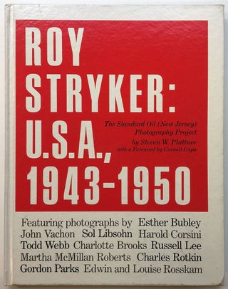 Roy Stryker: U.S.A., 1943-1950, The Standard Oil (New Jersey) Photography Project