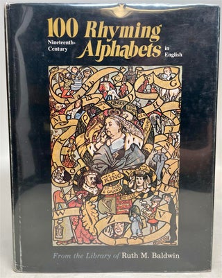 Item #268587 100 Nineteenth-Century Rhyming Alphabets in English; From the Library of Ruth M....