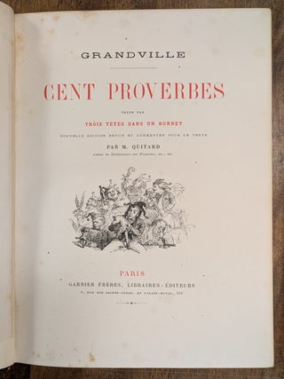 Cent Proverbes. Texte Par Trois Tetes Dans un Bonnet. Nouvelle Edition Rebue et Augmente Pour le Text par M. Quitard
