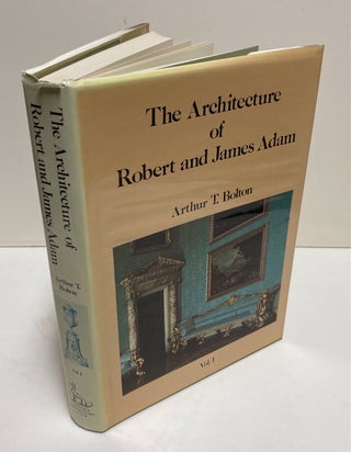 Item #271772 The Architecture of Robert and James Adam. Arthur T. BOLTON
