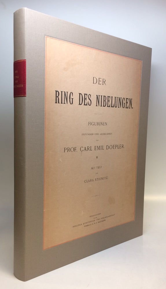 Item #272886 Der Ring des Nibelungen von Richard Wagner: Figurinen Erfunden und Gezeichnet. Carl Emil DOEPLER, Richard WAGNER, Clara STEINITZ.