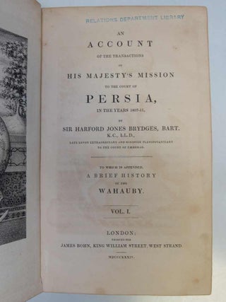 An Account of the Transactions of His Majesty's Mission to the Court of Persia in the years 1807-11...; To which is Appended, a Brief History of the Wahauby.