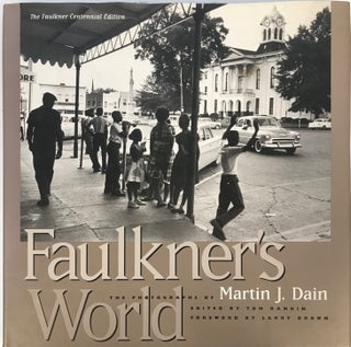 Item #273314 Faulkner's World; The Photographs of Martin J. Dain. Tom RANKIN, ed