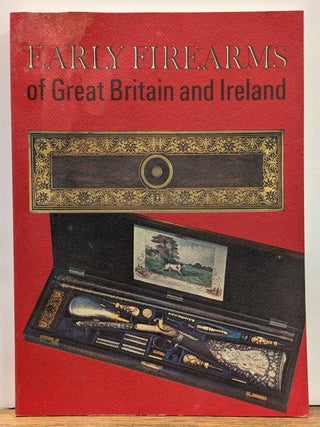 Item #274986 Early Firearms of Great Britain and Ireland from the Collection of Clay P. Bedford....