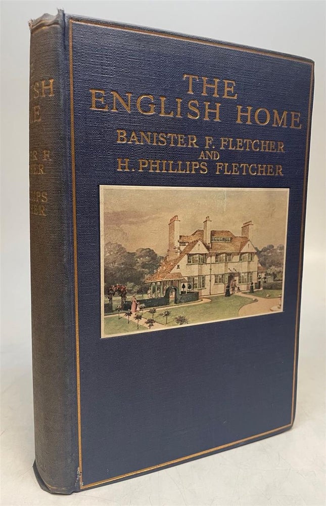 Item #275304 The English Home. Banister Flight FLETCHER, Herbert Phillips.