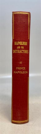 Item #276244 Napoleon and His Detractors. PRINCE NAPOLEON