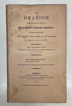Item #277495 An Oration, commemorative of the late Major-General Alexander Hamilton; pronounced...