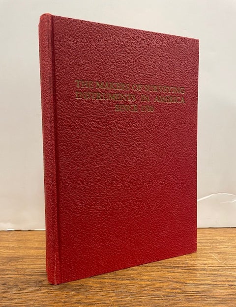 Item #277991 The Makers of Surveying Instruments in America Since 1700. Charles E. SMART.