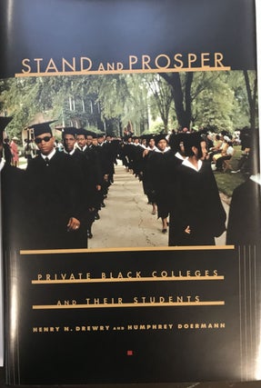 Item #279116 Stand and Prosper; Private Black Colleges and Their Students. Henry N. DREWRY,...