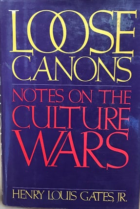 Item #279192 Loose Canons; Notes on the Culture Wars. Henry Louis GATES