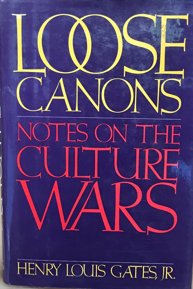 Item #279192 Loose Canons; Notes on the Culture Wars. Henry Louis GATES.