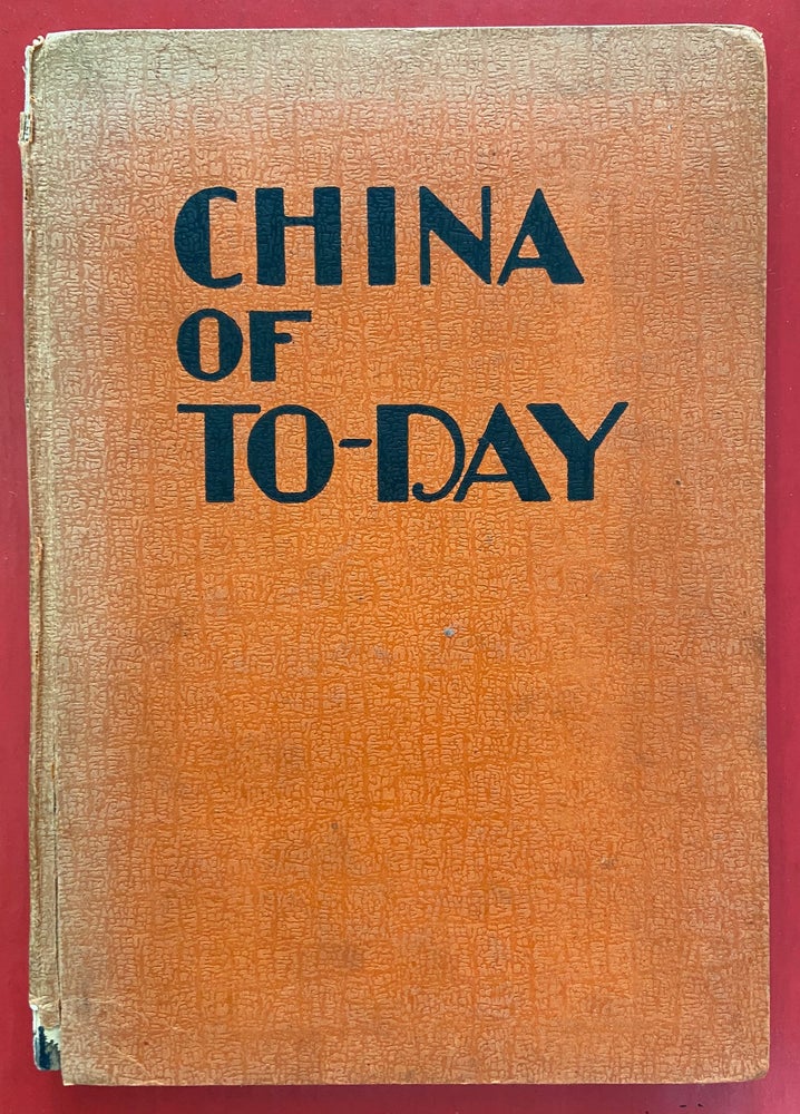 Item #279247 China of To-Day; A Souvenir of China with One Hundred and Twelve Illustrations. Wilhelm P. O. WALTER.