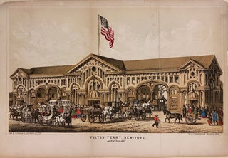 Item #279761 Fulton Ferry, New-York; built of Iron 1863. D. T. VALENTINE, David Thomas