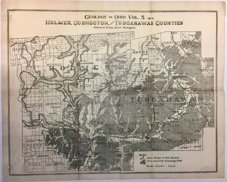 Item #280236 Geology of Ohio Vol. 5 No. 4. Holmes, Coshocton, and Tuscarawas Counties; Black diamond map. Edward ORTON.