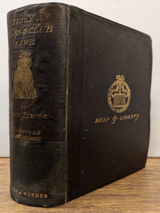 Item #280658 Clubs and Club Life in London.; With Anecdotes of its Famous Coffee Houses,...