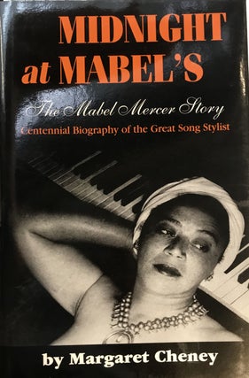 Item #281644 Midnight at Mabel's; The Mable Mercer Story. Centennial Biography of the Great Song...
