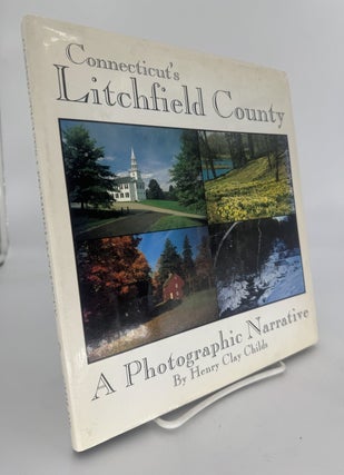 Item #282036 Connecticut's Litchfield County; A Photographic Narrative. Henry Clay CHILDS