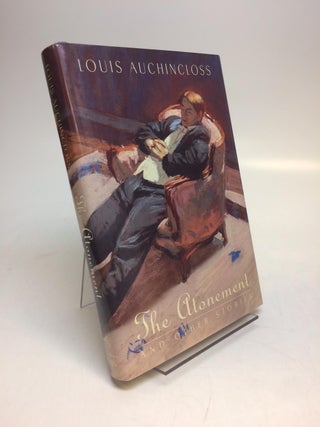 Item #283306 The Atonement and Other Stories. Louis AUCHINCLOSS